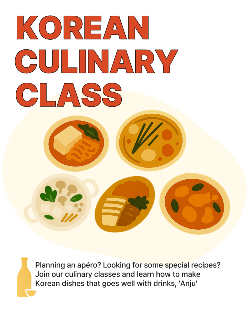 Vous cherchez une recette spéciale pour l'apéro? Rejoignez nos cours de cuisine coréenne et vivez l'expérience Pocha chez vous!  Le Centre culturel coréen organise des cours de cuisine coréenne sur le thème ‘Anju: plats généralement dégustés pendant qu'on boit un verre’. Nous avons sélectionné des plats couramment dégustés en Corée lorsque les gens se réunissent autour d'un verre. Vous les avez peut-être déjà vus dans des séries ou des films coréens!  Lieu: Centre culturel coréen de Bruxelles Langue: anglais Critères de participation : tous les résidents de Belgique (à l'exception des ressortissants coréens)  Formatrice: Chef Yun Lee Yun Lee est une spécialiste de la cuisine coréenne désignée par l'Institut coréen de promotion alimentaire. Elle a suivi les cours de cuisine royale coréenne et de desserts royaux à Séoul en 2019.  Programme: Durée de chaque cours : 2 heures *Veuillez noter que vous ne pouvez participer qu'à l'un des quatre groupes ci-dessous.  Recettes non végétariennes - Suyuk (porc bouilli) et salade d'oignons verts assaisonnés - Haemul Pajeon (crêpe coréenne salée à base de légumes et de fruits de mer) - Dak-bokkeum-tang (plat de poulet braisé cuit dans une sauce à base de Gochujang) Menu Groupe A Groupe B Suyuk 15 Sept à 18 h 17 Sept à 184 h Haemul Pajeon 22 Sept à 18 h 24 Sept à 18 h Dak-bokkeum-tang 29 Sept à 18 h 1 Oct à 18 h    Recettes végétariennes - Gamja Jeon (crêpe coréenne salée à base de pommes de terre, cuite à la poêle jusqu'à ce qu'elle soit croustillante) et salade d'oignons verts assaisonnée - Dubu Kimchi (tofu coréen servi avec du kimchi sauté) - Dubu Beoseot Jeongol (ragoût coréen à base de tofu, de champignons et de légumes) Menu Groupe C Groupe D Gamja Jeon 6 Oct à 18 h 8 Oct à 18 h Dubu Kimchi 13 Oct à 18 h 15 Oct à 18 h Dubu Beoseot Jeongol 20 Oct à 18 h 22 Oct à 18 h    *Nous vous conseillons d'apporter un tablier et un récipient pour emporter vos plats.  Frais de participation (ingrédients compris): 75 EUR / groupe   Inscription: Les inscriptions aux cours seront ouvertes le 6 août 2025 à 12h00 via Eventbrite. (cliquez sur le lien)  Conditions: -Chaque personne ne peut s'inscrire qu'à un seul groupe, qui comprend trois sessions à des dates fixes. Veuillez noter qu'il n'est pas possible de sélectionner des dates individuelles. -Chaque groupe est limité à 12 participants et les inscriptions seront traitées par ordre d'arrivée. - Un maximum de 5 personnes peuvent être ajoutées à la liste d'attente sur Eventbrite. - Après votre inscription, vous recevrez un e-mail d'Eventbrite contenant les instructions pour effectuer le paiement complet. - Pour garantir votre place, le paiement doit être effectué dans les trois jours. - Toute inscription qui n'aura pas été payée dans ce délai sera automatiquement annulée. - Seule la personne inscrite peut participer. Veuillez noter que nous n'autorisons pas le transfert de votre inscription à d'autres personnes.  Politique de remboursement: Un remboursement sera accordé à titre exceptionnel dans les cas suivants : 1. Annulation des cours par le Centre culturel coréen 2. Hospitalisation d'urgence (certificat médical requis)  Allergènes: Nous utilisons principalement des produits fermentés coréens à base de soja et de sésame, veuillez donc tenir compte des allergènes potentiels (soja, gluten, sésame).