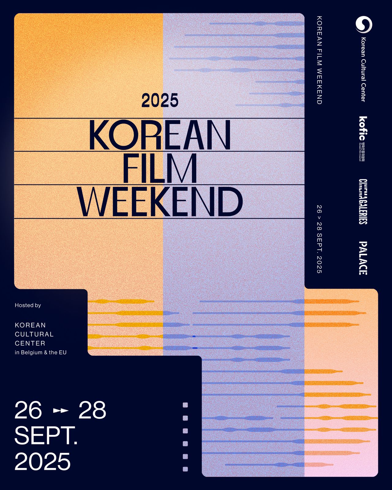 KOREAN FILM WEEKEND  26–28 September 2025  Cinema Palace &amp;amp; Cinema Galeries, Brussels  ​  ​​  ​  The Korean Cultural Center in Belgium &amp;amp; the EU proudly presents KOREAN FILM WEEKEND,  a three-day celebration of Korean cinema from 26 to 28 September 2025. Hosted at Cinema  Palace and Cinema Galeries, this special event will showcase three carefully selected Korean  films, each highlighting the richness and diversity of Korea’s cinematic landscape.  ​  Why Korean Cinema? Korean culture continues to captivate global audiences with its unique  blend of universality and distinct identity. Korean cinema, in particular, has become a powerful  cultural ambassador—transcending borders and redefining how we experience film. This weekend  is not just about watching movies; it’s about coming together to celebrate storytelling, artistry, and  the vibrant spirit of Korea.  ​  Things to Remember  Opening Night: Friday, 26 September at Cinema Palace  Weekend Screenings: Saturday &amp;amp; Sunday evenings at Cinema Galeries  Film Line-up Reveal: Details will be announced on 1 September  *Tickets: Available from early September via the websites of Cinema Palace and Cinema Galeries  ​  Save the Date!  Don’t miss this unique opportunity to immerse yourself in Korean cinema and culture. Whether  you&amp;#39;re a long-time fan or a curious newcomer, KOREAN FILM WEEKEND promises an  unforgettable experience. Mark your calendars and join us for a weekend of cinematic discovery  and cultural connection.